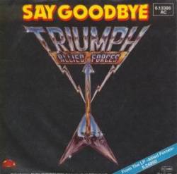 Triumph (CAN) : Say Goodbye - Allied Forces